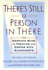 Book Cover Image: Theres Still a Person in There: The Complete Guide to Treating and Coping With Alzheimers (Paperback)
