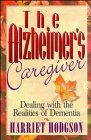 Book Cover Image: The Alzheimers Caregiver: Dealing with the Realities of Dementia