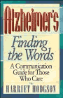 Book Cover Image: Alzheimers - Finding the Words: A Communication Guide for Those Who Care