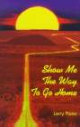 Book Cover Image: Show Me the Way to Go Home