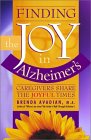 Book Cover Image: Finding the Joy in Alzheimers: Caregivers Share the Joyful Times