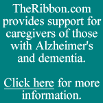 TheRibbon.com provides support for caregivers of those with Alzheimer's and dementia. Click here for more information.